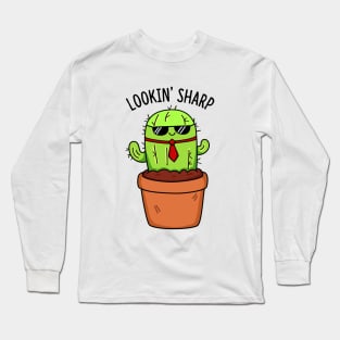 Looking Sharp Cute Cactus Pun Long Sleeve T-Shirt